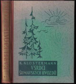 Karel Klostermann: V srdci šumavských hvozdů