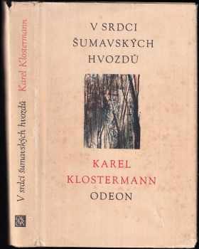 Karel Klostermann: V srdci šumavských hvozdů