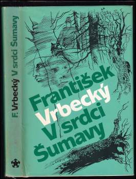 Zdeněk Šaroch: V srdci Šumavy