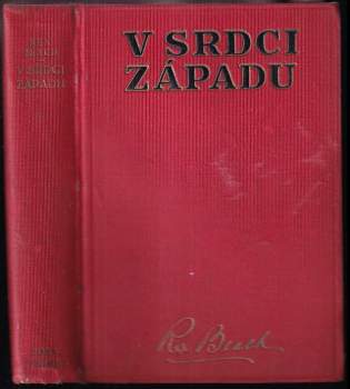 V srdci západu : [Heart of the Sunset] - Rex Beach (1929, Jos. R. Vilímek) - ID: 810445