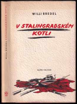 Willi Bredel: V stalingradském kotli