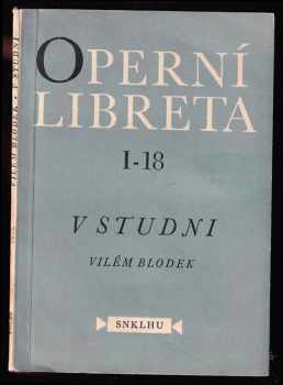 Vilém Blodek: V studni : Jednoaktová opera na text Karla Sabiny