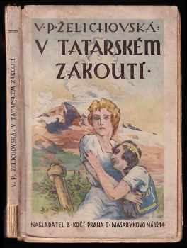 Vera Petrovna Želichovskaja: V tatarském zákoutí : povídka pro mladé dívky