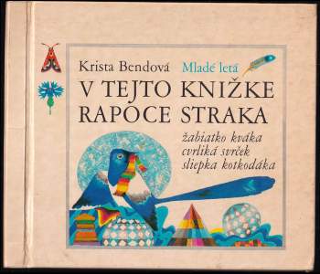 V tejto knížke rapoce straka, žabiatko kváka, cvrliká svrček, sliepka kotkodáka