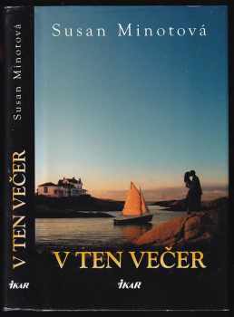 V ten večer - Susan Minot (2008, Ikar) - ID: 387376