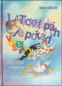 V Tichošlápkách je pořád veselo