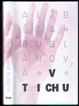 Alžběta Bublanová: V tichu
