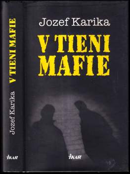 Jozef Karika: V tieni mafie