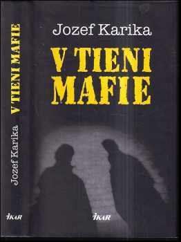 Jozef Karika: V tieni mafie
