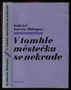 V tomhle městečku se nekrade - Gabriel García Márquez, Gabriel García Márguez (1979, Odeon) - ID: 642749
