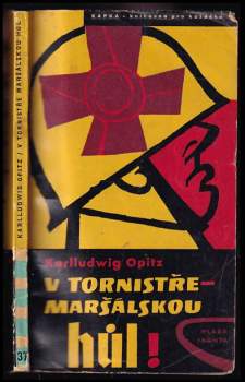 Jaroslav Mrnka: V tornistře - maršálskou hůl!