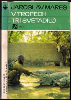 Jaroslav Mareš: V tropech tří světadílů