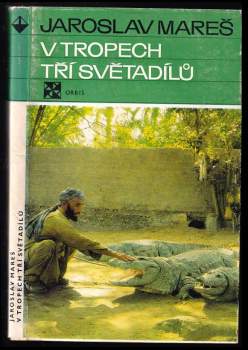 Jaroslav Mareš: V tropech tří světadílů