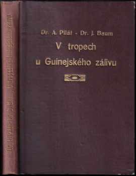 V tropech u Guinejského zálivu - Albert Pilát, Jiří Baum (1945, Vesmír) - ID: 214385
