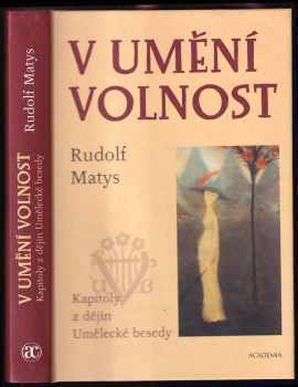 Rudolf Matys: V umění volnost : kapitoly z dějin Umělecké besedy