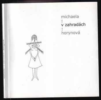 Michaela Horynová: V zahradách