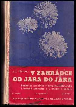 Jan Josef Těšitel: V zahrádce od jara do jara