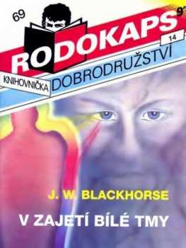 J. W Blackhorse: V zajetí bílé tmy