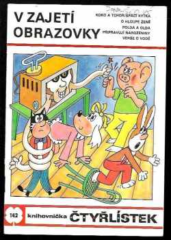 Ljuba Štíplová: V zajetí obrazovky : Soubor obrázkových příběhů pro děti