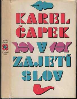 Karel Čapek: V zajetí slov : kritika slov a úsloví