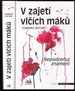 V zajetí vlčích máků : nepodceňuj znamení