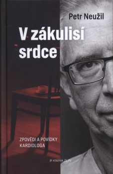Petr Neužil: V zákulisí srdce
