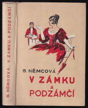Božena Němcová: V zámku a podzámčí ; (Chudí lidé ; Chyše pod horami)