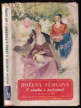 V zámku a podzámčí a jiné povídky - Božena Němcová (1941, L. Mazáč) - ID: 275068