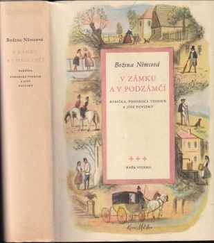 V zámku a v podzámčí ; Babička ; Pohorská vesnice a jiné povídky - Božena Němcová (1957, Naše vojsko) - ID: 254949