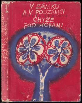 V zámku a v podzámčí ; Chyže pod horami