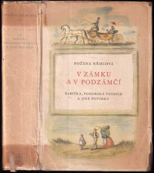 Božena Němcová: V zámku a v podzámčí ; Babička ; Pohorská vesnice a jiné povídky