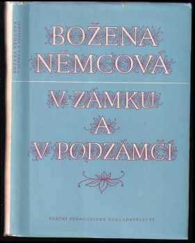 V zámku a v podzámčí - Božena Němcová (1957, Státní pedagogické nakladatelství) - ID: 255876