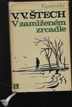 V. V Štech: V zamlženém zrcadle. 1. díl