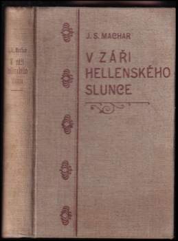 Josef Svatopluk Machar: V záři hellenského slunce