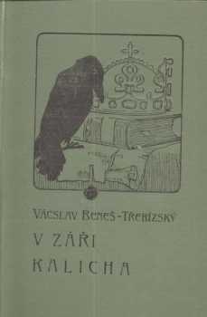 Václav Beneš-Třebízský: V záři kalicha