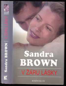 V žáru lásky - Sandra Brown (1999, Knižní klub) - ID: 747232