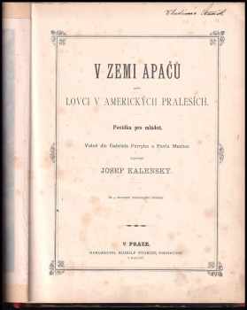 Josef Kalenský: V zemi Apačů, nebo, Lovci v amerických pralesích