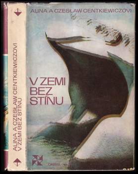 Alina Centkiewiczowa: V zemi bez stínu