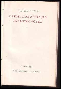 Julius Fučík: V zemi, kde zítra již znamená včera