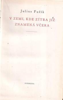 Julius Fučík: V zemi, kde zítra již znamená včera