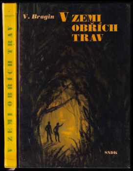 V zemi obřích trav - Vladimir Grigor'jevič Bragin (1957, Státní nakladatelství dětské knihy) - ID: 773536