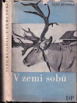 Nino Bussoli: V zemi sobů : Nel paese delle renne