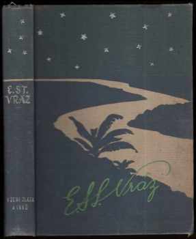 V zemi zlata a Inků : [Část III] - napříč rovníkovou Amerikou - Enrique Stanko Vráz (1939, Toužimský a Moravec) - ID: 331226