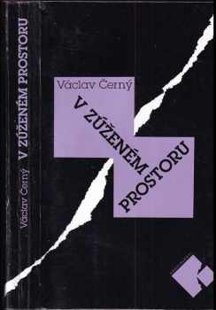 Václav Černý: V zúženém prostoru : Publicistika z let 1957-1981