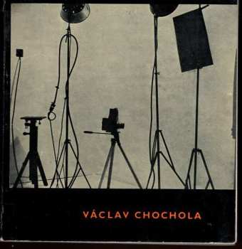 Jiří Kolář: Václav Chochola - Meister der Photographie : Monografie