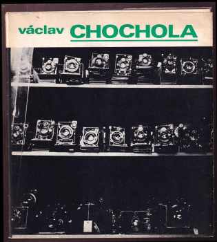 Václav Chochola: Václav Chochola PODPIS : Fotografie z let 1940 - 1982