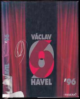 Václav Havel: Václav Havel &apos;96 : [projevy z roku 1996