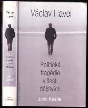 John Keane: Václav Havel
