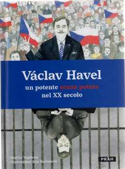 Václav Havel - un potente senza potere nel XX secolo