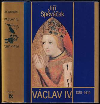 Jiří Spěváček: Václav IV
